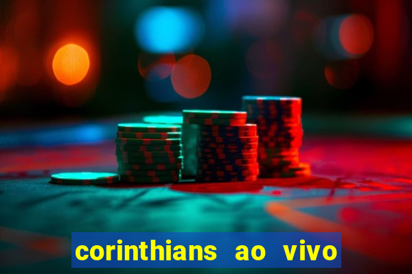 corinthians ao vivo multi canal